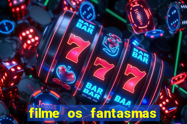 filme os fantasmas de scrooge